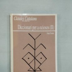 Libros: JOAN FUSTER - DICCIONARI PER A OCIOSOS (II)