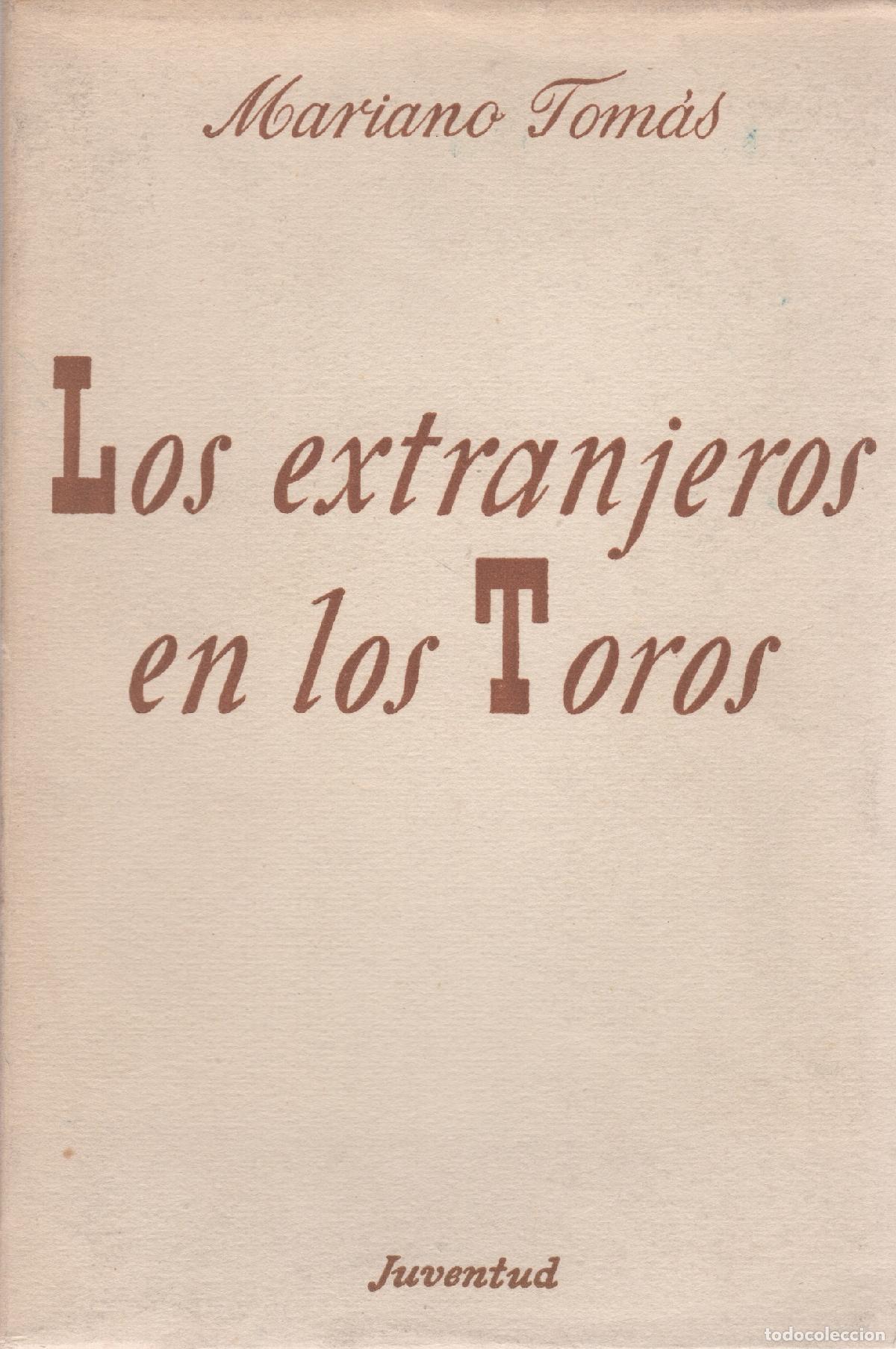 Libros: Los extranjeros en los Toros - Tom&aacute;s, Mariano - Foto 1