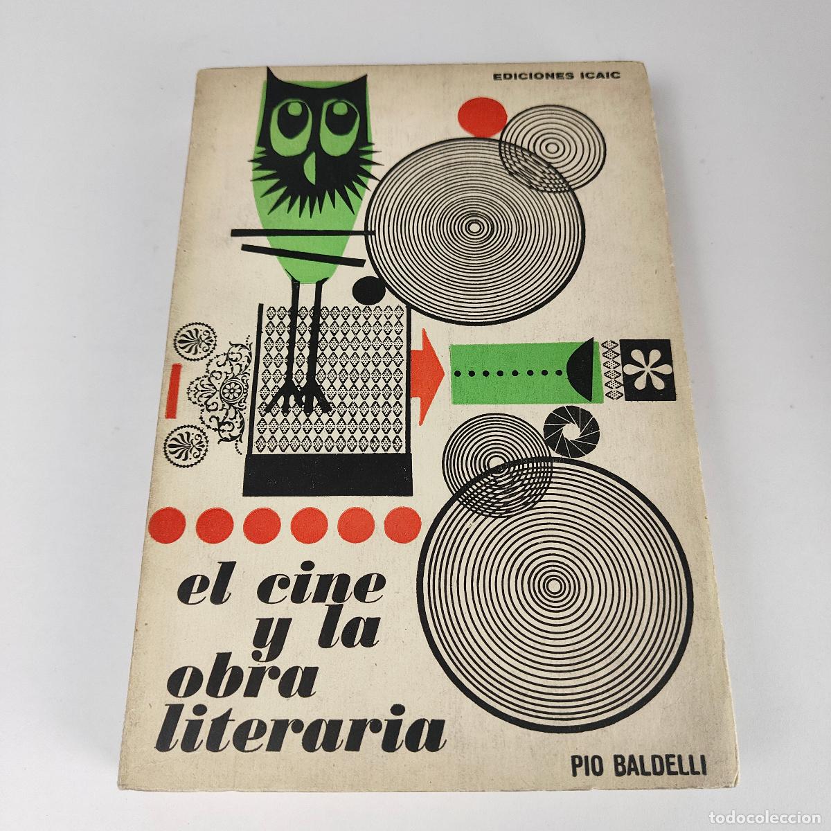 Libri di seconda mano: El cine y la obra literaria - Baldelli, Pio