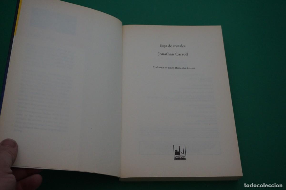 Libros: AMF-27G/ SOPA DE CRISTALES - JONATHAN CARROLL / LA FACTORIA DE IDEAS - Foto 2