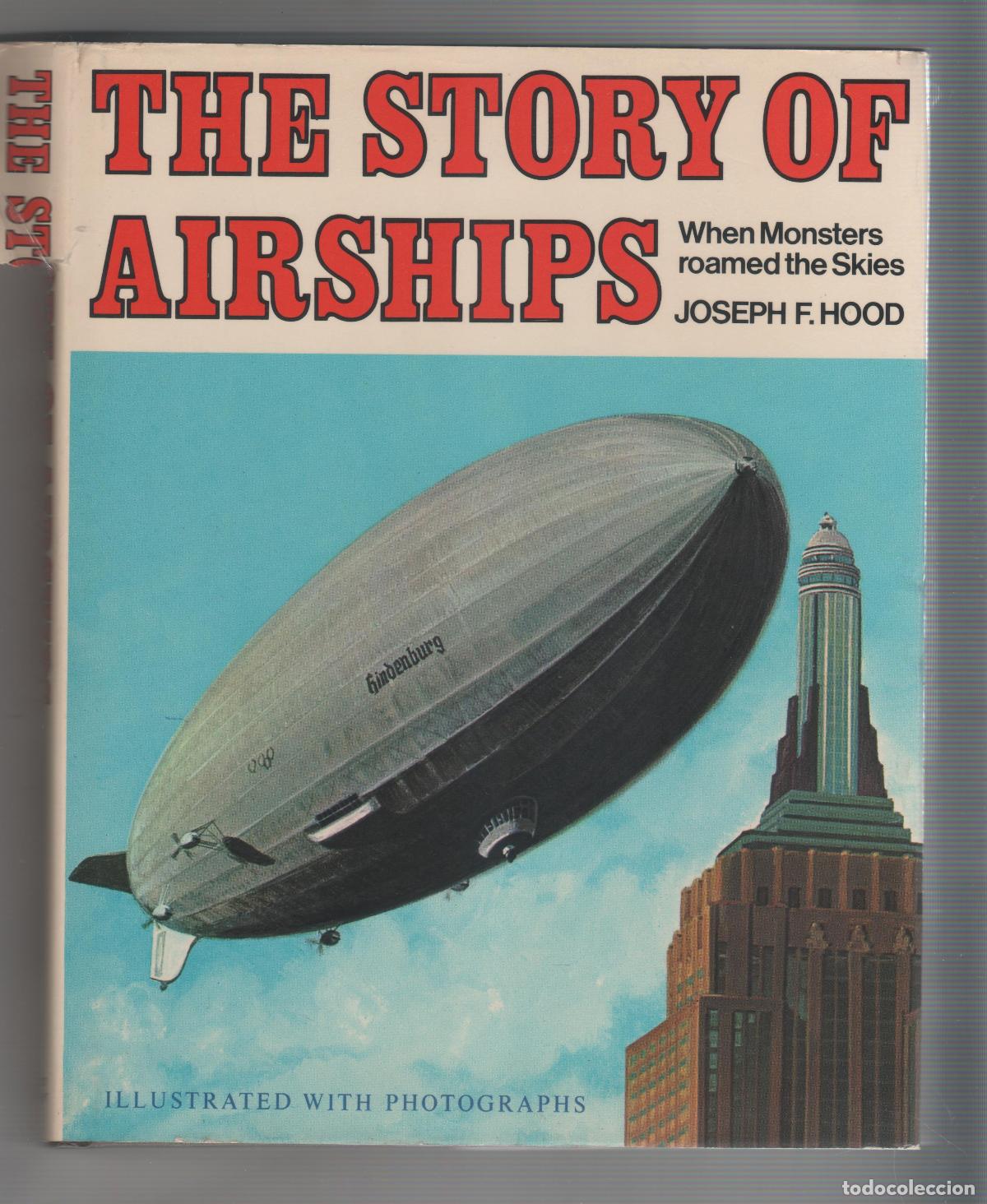 Libros: The Story of Airships. When Monsters roamed the Skies - HOOD, Joseph F