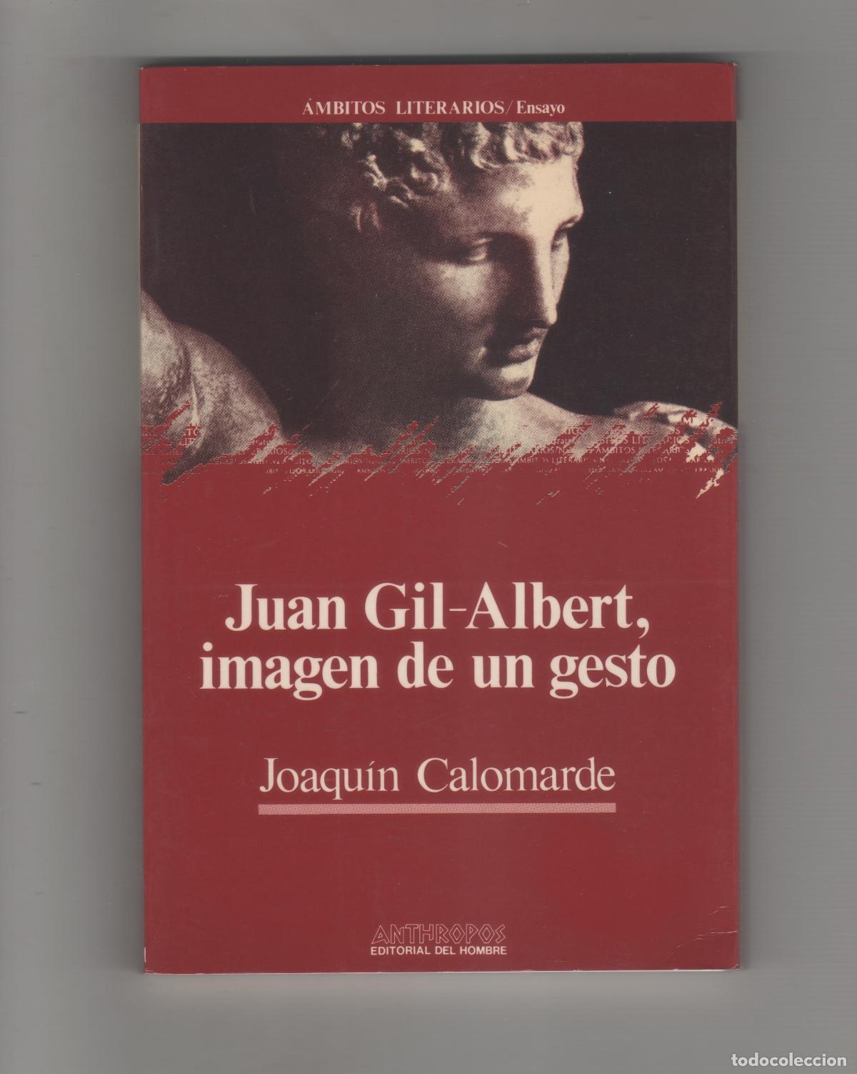 Libros: Juan Gil-Albert, imagen de un gesto - CALOMARDE, Joaqu&iacute;n - Foto 1