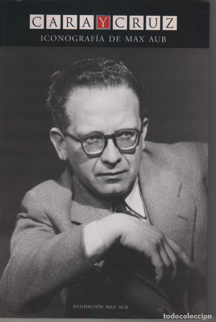 Libros: Cara y cruz. Iconograf&iacute;a de Max Aub - VV.AA - Foto 1