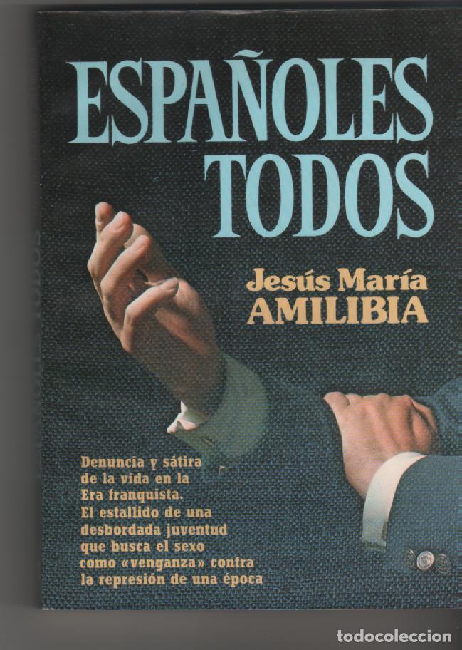 Libros: Espa&ntilde;oles todos - AMILIBIA, Jes&uacute;s Mar&iacute;a - Foto 1