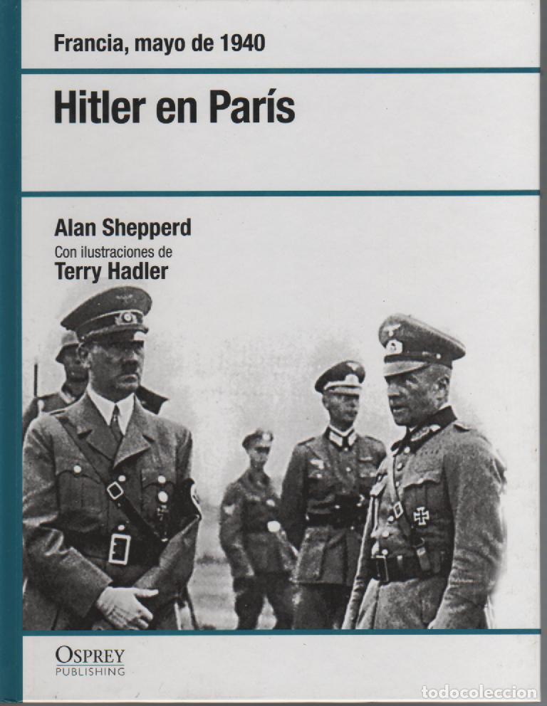 Libros: Hitler en Par&iacute;s. Francia, mayo de 1940 - SHEPPERD, Alan - Foto 1