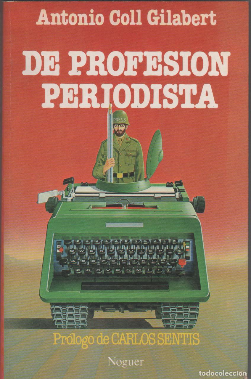 Libros: De profesi&oacute;n periodista - COLL GILABERT, Antonio - Foto 1