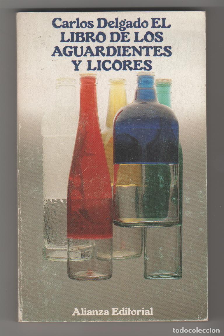 Libros: El libro de los aguardientes y licores - DELGADO, Carlos - Foto 1