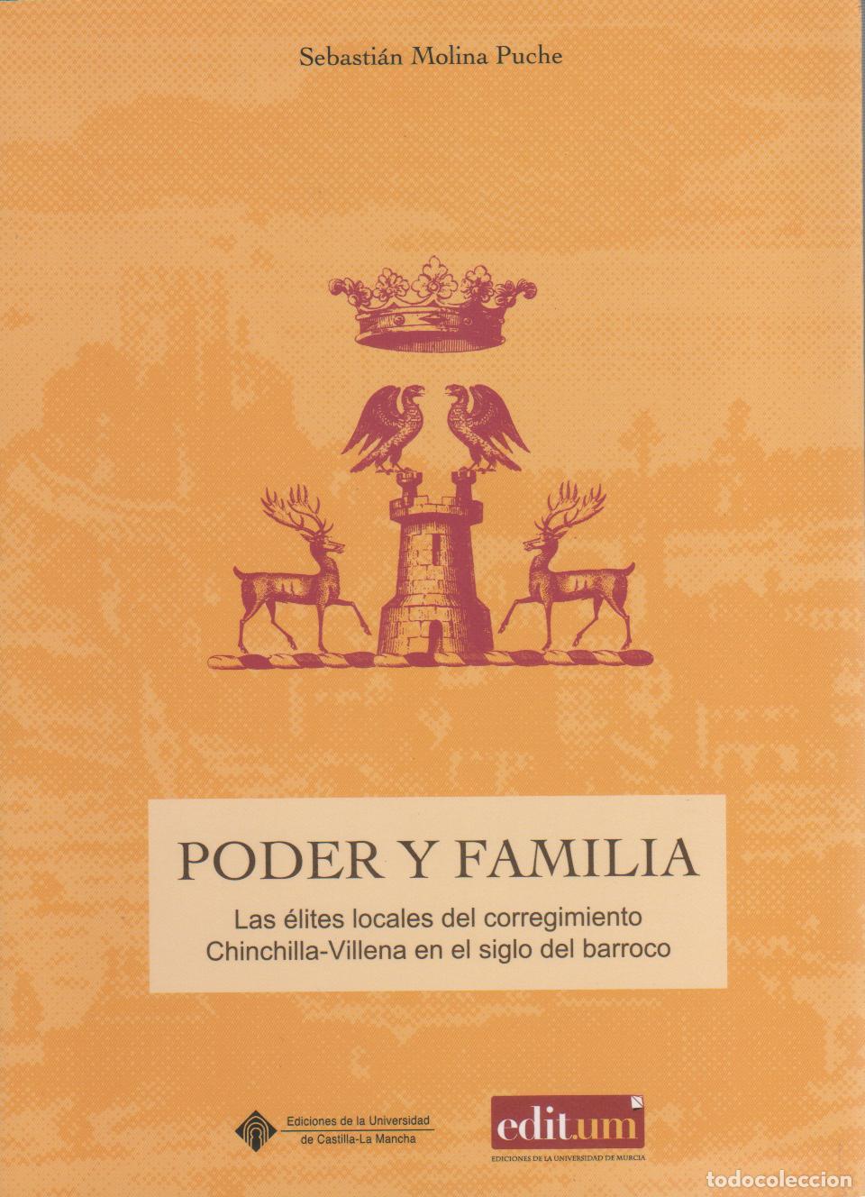 Libros: Poder y familia: las &eacute;lites locales del corregimiento de Chinchilla-Villena en el siglo del Barroco