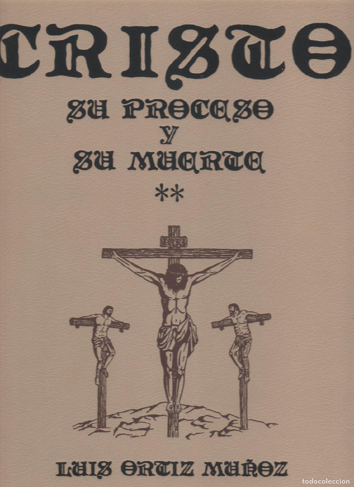 Libros: Cristo. Su proceso y su muerte. (2 vol. ) - ORTIZ MU&Ntilde;OZ, Luis - Foto 1