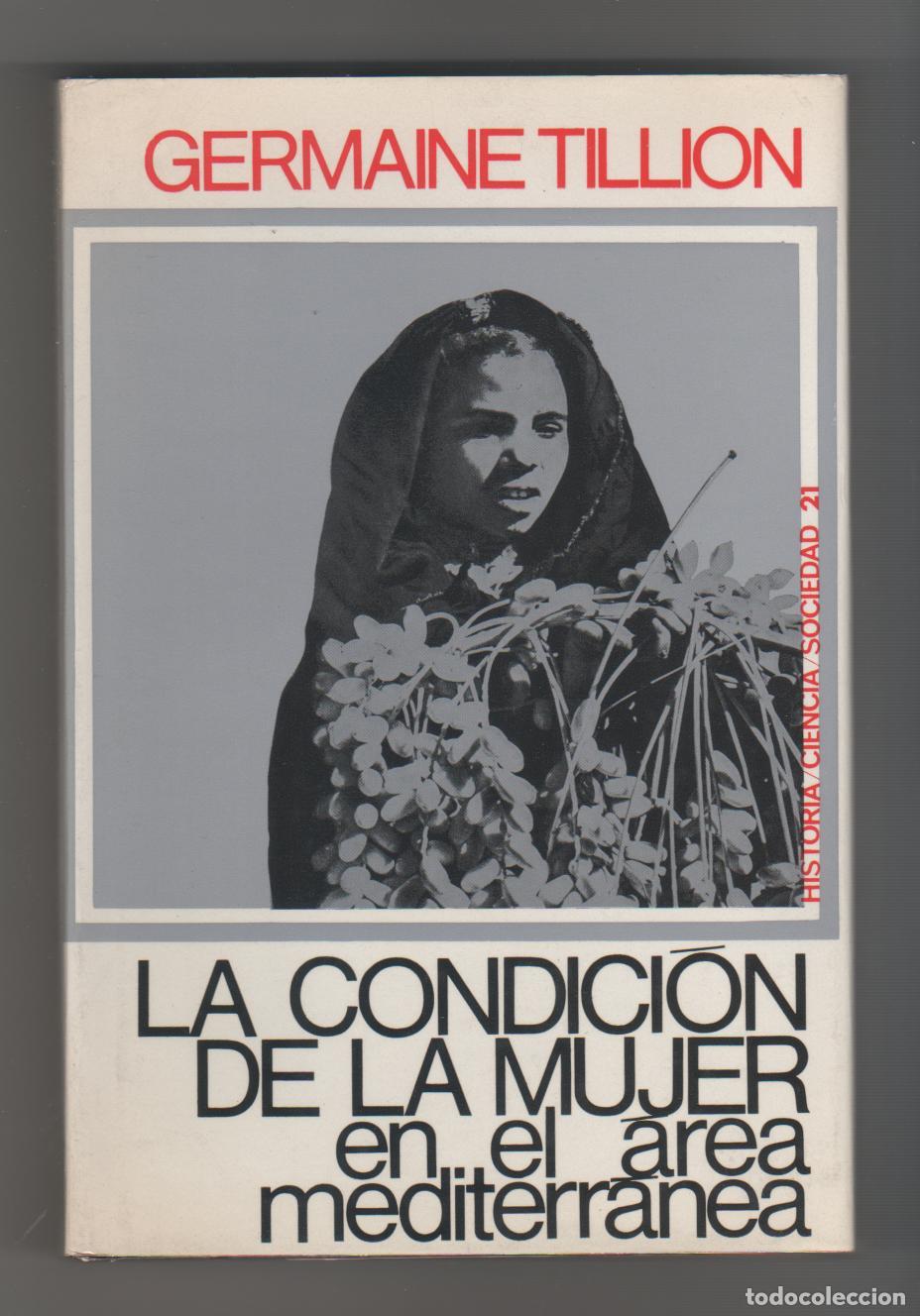 Libri di seconda mano: La condici&oacute;n de la mujer en el &aacute;rea mediterr&aacute;nea. - TILLION, Germaine: