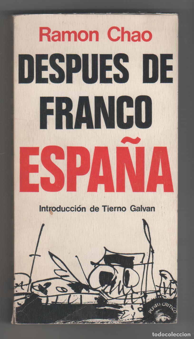 Libros: Despu&eacute;s de Franco, Espa&ntilde;a. - CHAO, Ram&oacute;n: - Foto 1