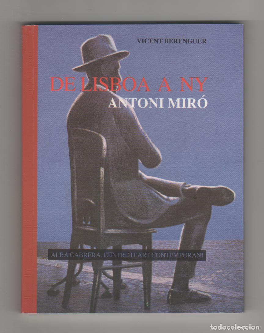 Libros: De Lisboa a NY. Antoni Mir&oacute; - BERENGUER, Vicent - Foto 1