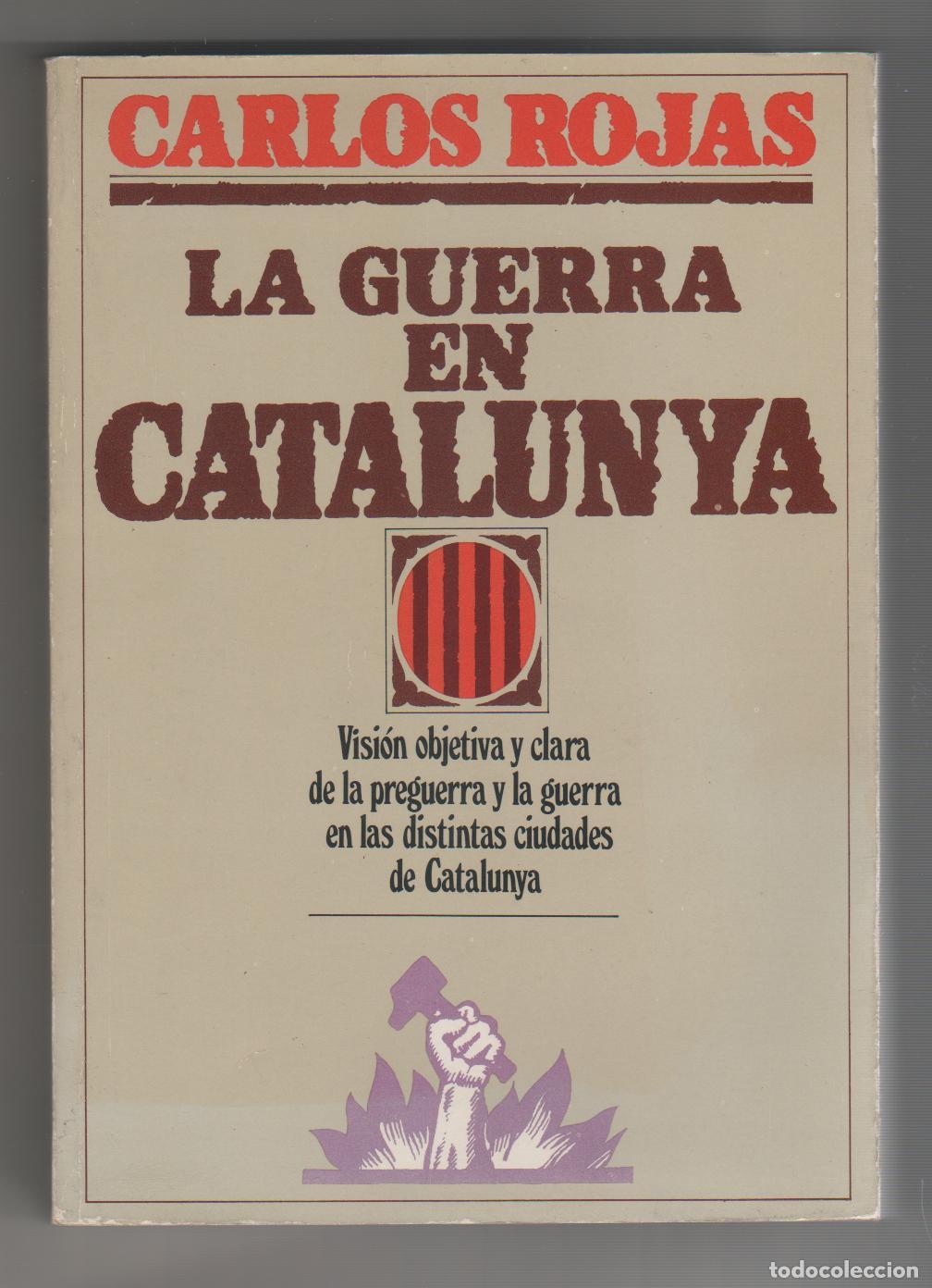 Libros: La guerra en Catalunya - ROJAS, Carlos - Foto 1