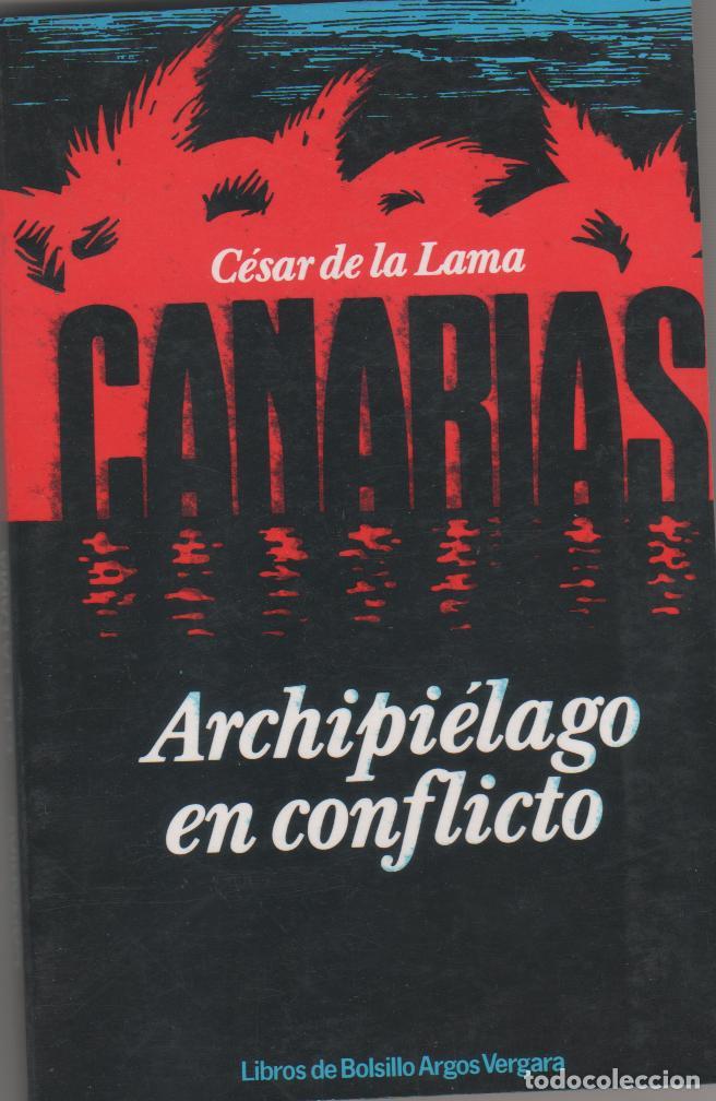 Libros: Canarias. Archipi&eacute;lago en conflicto - LAMA, C&eacute;sar de la - Foto 1