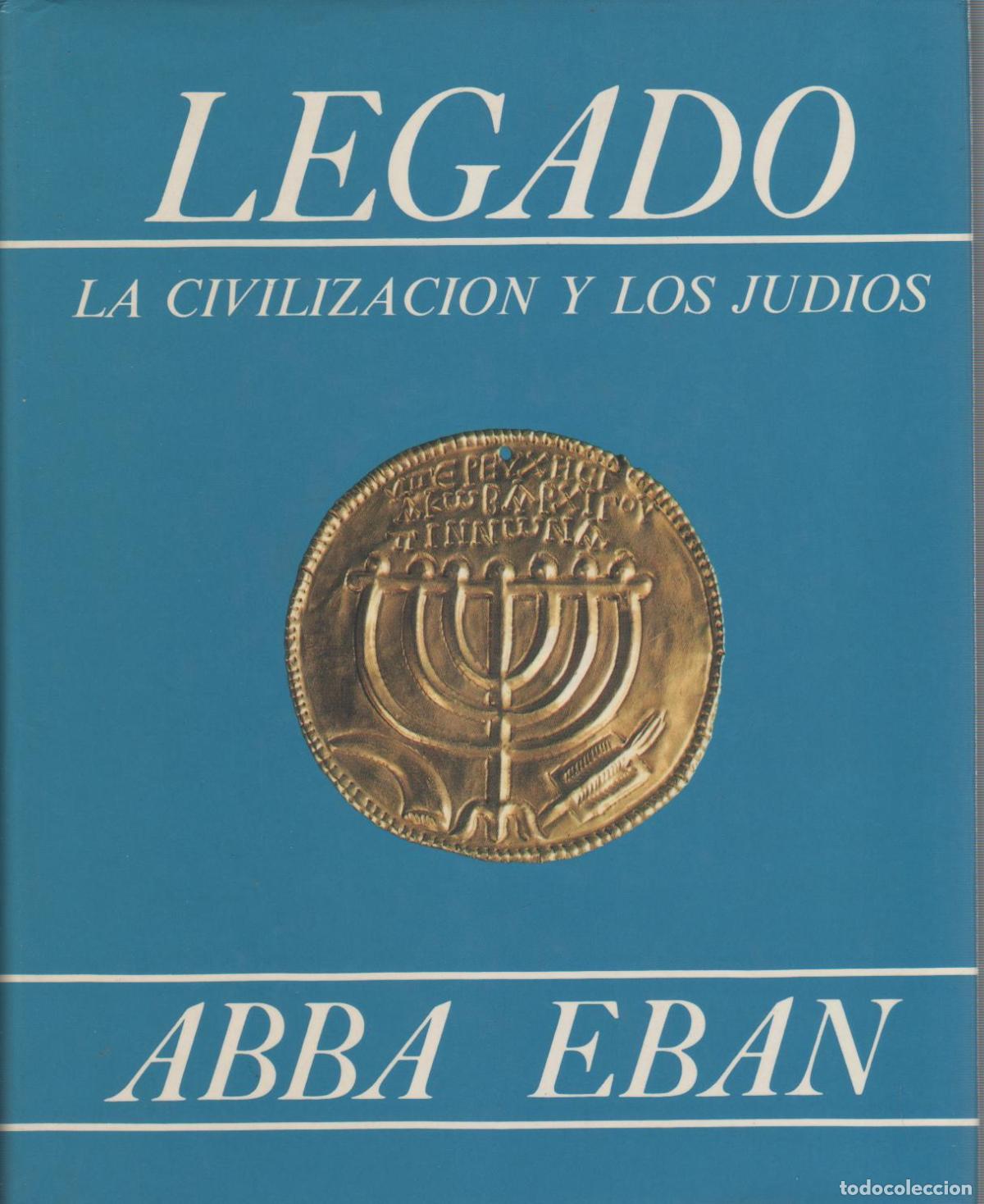 Libros: Legado. La civilizaci&oacute;n y los jud&iacute;os - EBAN, Abba - Foto 1