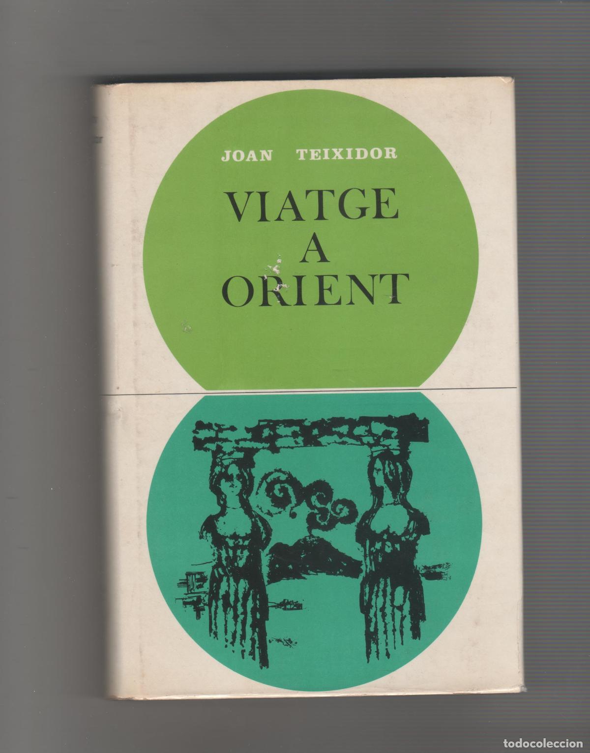 Libros: Viatge a Orient. - TEIXIDOR, Joan: - Foto 1