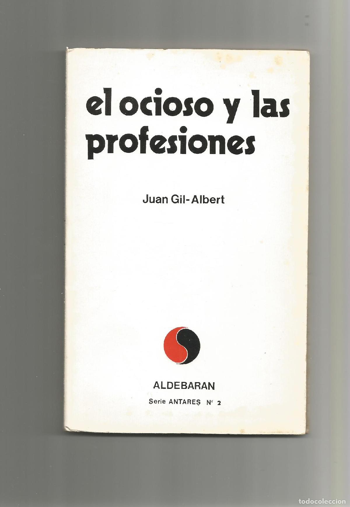 Libros: El ocioso y las profesiones. - GIL-ALBERT, Juan: - Foto 1