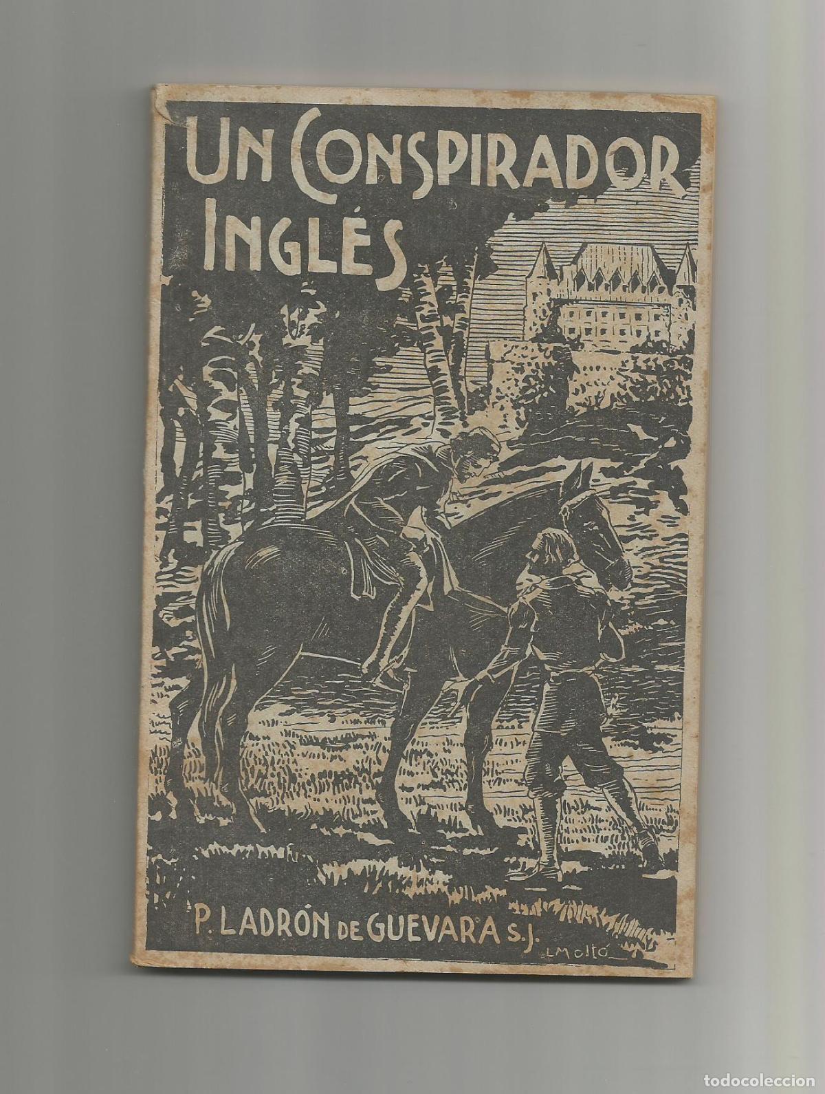 Libri di seconda mano: Un conspirador ingl&eacute;s. Historia oxigenante. - LADR&Oacute;N DE GUEVARA, Pablo: