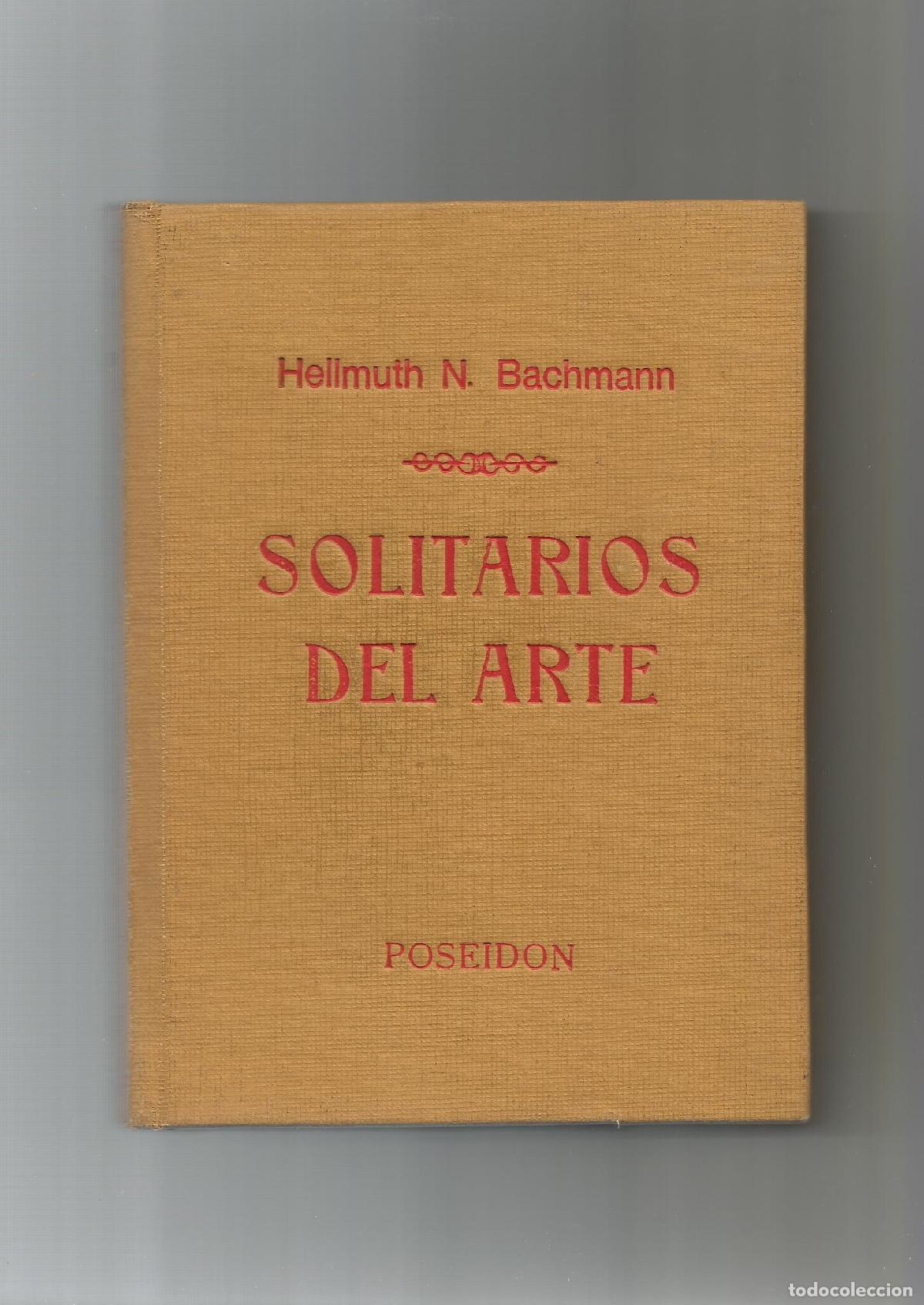 Libros: Solitarios del arte. - BACHMANN, Hellmuth N.: - Foto 1