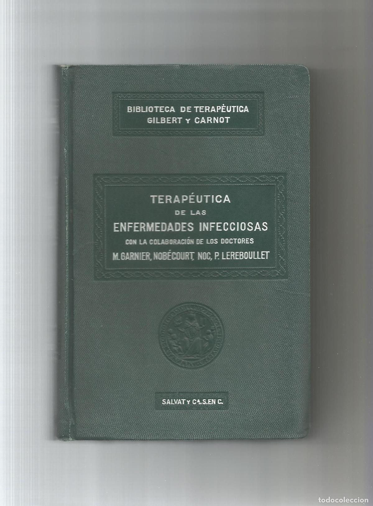 Libri di seconda mano: Terap&eacute;utica de las enfermedades infecciosas. - GILBERT, A.; CARNOT, P.; GARNIER, M.; NOB&Eacute;COURT; NOC;