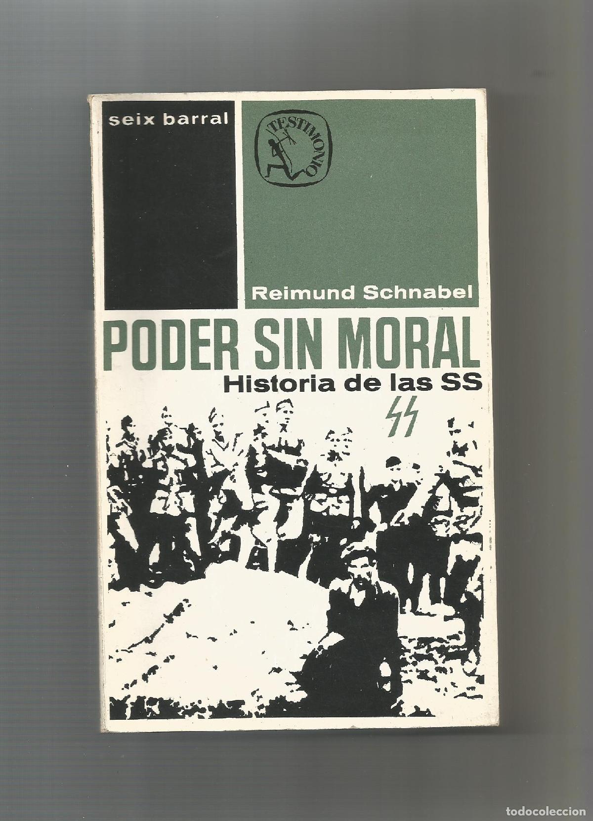Libros: Poder sin moral. Historia de las SS. - SCHNABEL, Reimund: - Foto 1