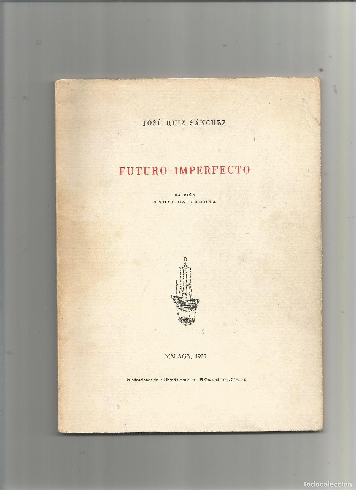 Libros: Futuro imperfecto. - RUIZ S&Aacute;NCHEZ, Jos&eacute;: - Foto 1