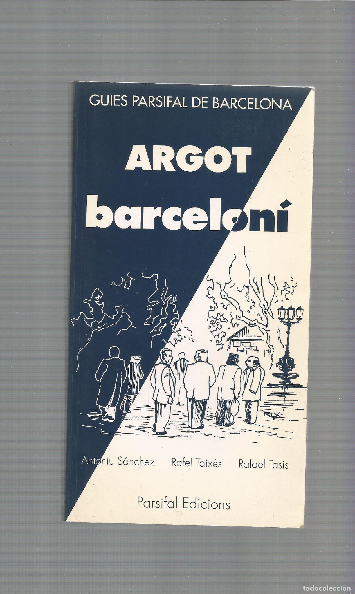 Libros: Argot barcelon&iacute;. - S&Aacute;NCHEZ, Antoniu; TAIX&Eacute;S, Rafel; TASIS, Rafael: - Foto 1