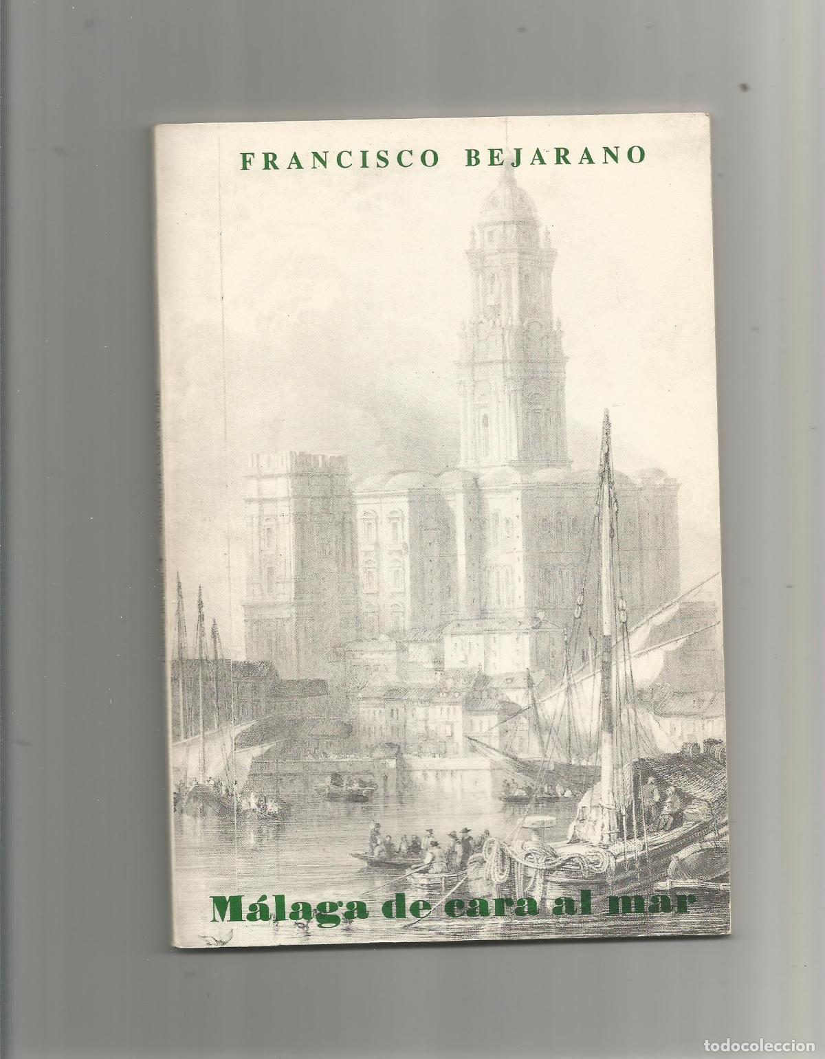 Libros: M&aacute;laga de cara al mar. - BEJARANO, Francisco: - Foto 1