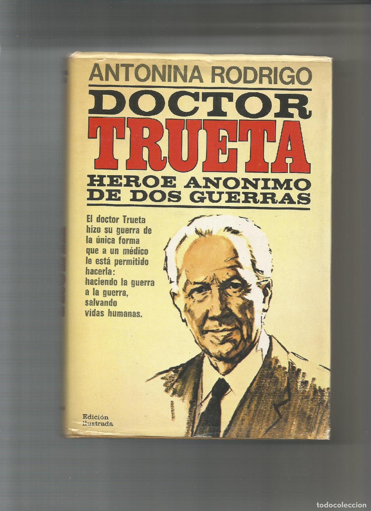 Libros: Doctor Trueta. H&eacute;roe an&oacute;nimo de dos guerras. - RODRIGO, Antonina: - Foto 1