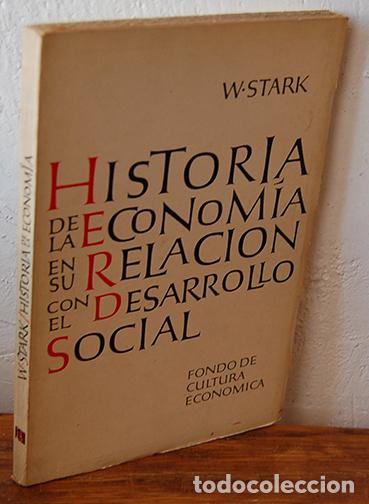 B&uuml;cher: HISTORIA DE LA ECONOM&Iacute;A EN SU RELACI&Oacute;N CON EL DESARROLLO SOCIAL - W. STARK