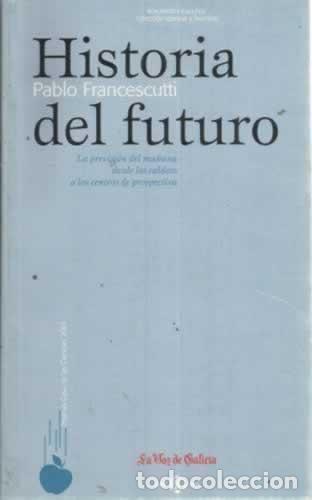 Libros: Historia del futuro - Pablo Francescutti - Foto 1