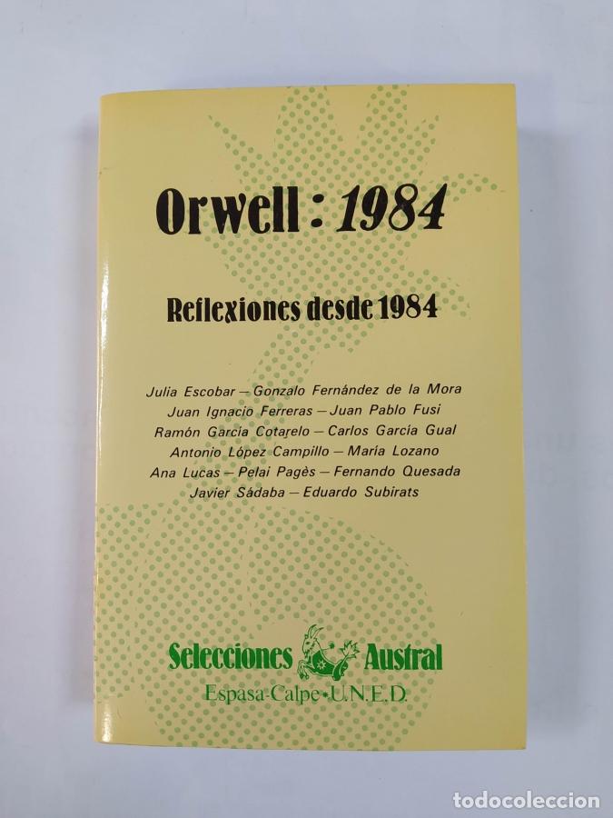 Libros: Orwell: 1984. Reflexiones desde 1984. - VV.AA. TDK129 - Foto 1
