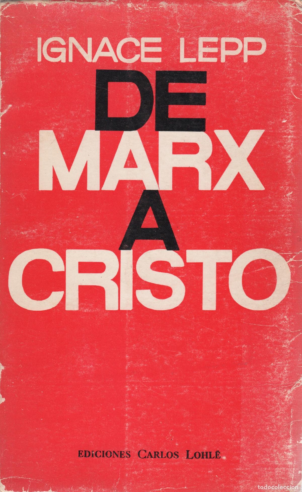 Libros: De Marx a Cristo - Lepp, Ignace - Foto 1