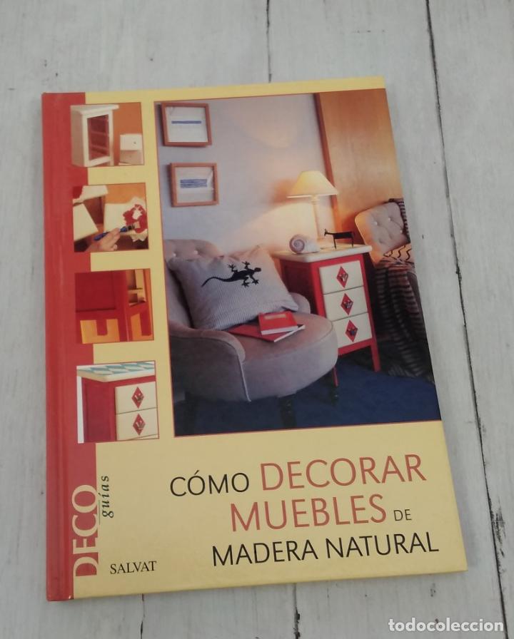 Libros: C&oacute;mo decorar muebles de madera natural. Deco gu&iacute;as - Foto 1