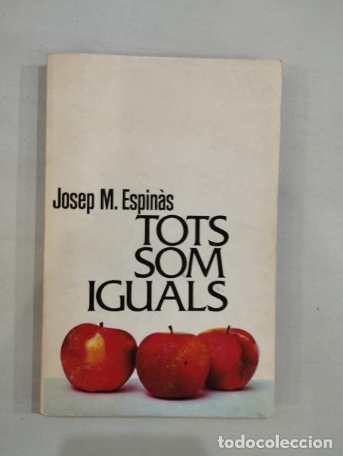 Libros: Josep M. Espin&agrave;s - Tots som iguals - Foto 1