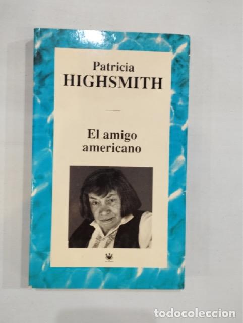 Libros: Patricia Highsmith - El amigo americano - Foto 1