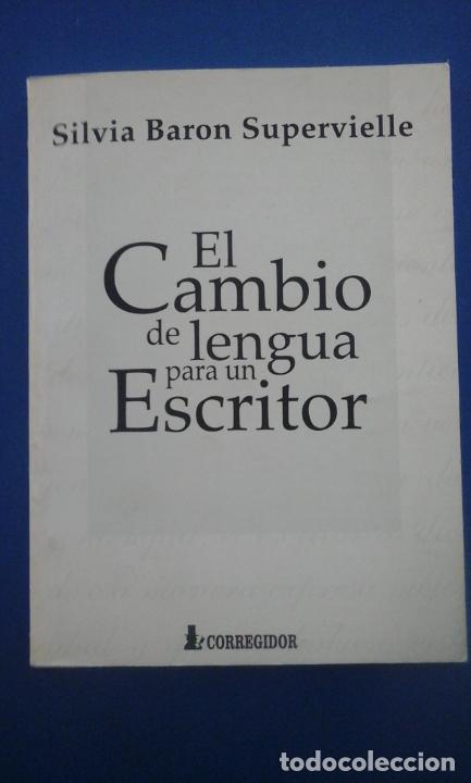 Libri di seconda mano: EL CAMBIO DE LENGUA PARA UN ESCRITOR (Buenos Aires, 1998) - Silvia Bar&oacute;n Supervielle