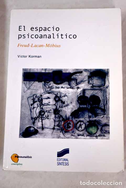 Libros: El espacio psicoanal&iacute;tico: Freud-Lacan-Mobius.- Korman, V&iacute;ctor - Foto 1