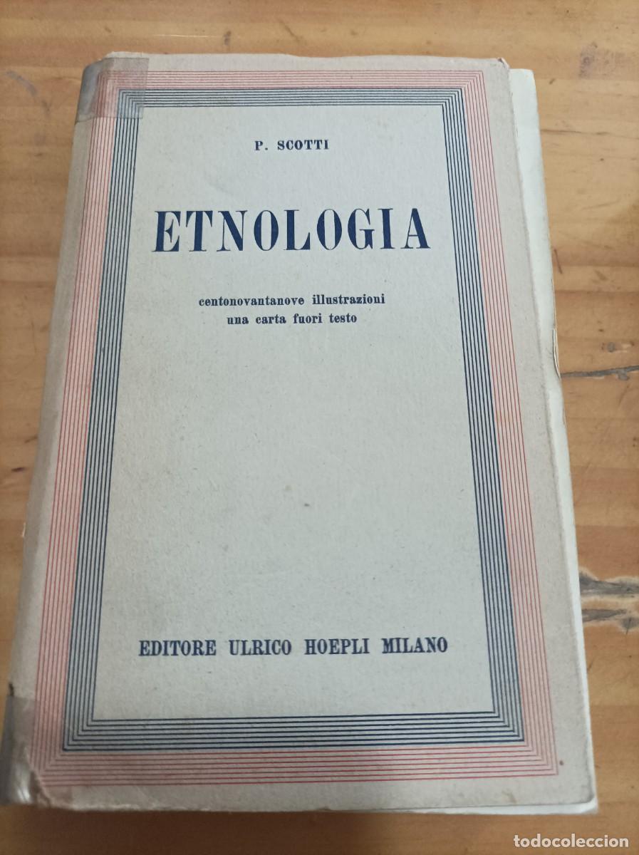Libros: ETNOLOGIA P.SCOTTI,EDIT.ULRICO HOEPLI,,1941,436 PAG.