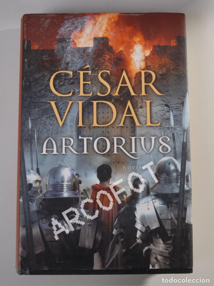 Libros: ARTORIUS - C&Eacute;SAR VIDAL - PRIMERA EDICI&Oacute;N - GRIJALBO 2006 - Foto 2