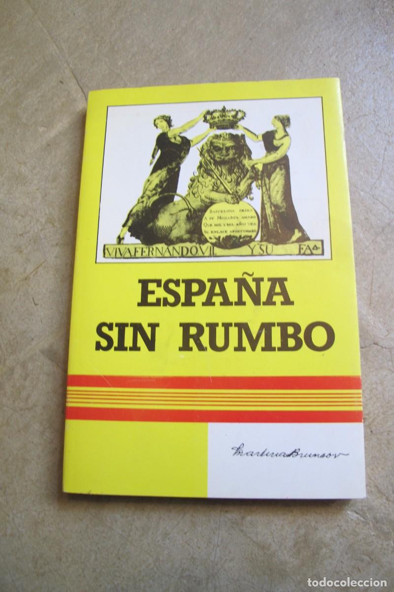 Libros: ESPA&Ntilde;A SIN RUMBO. MARTIRIAN BRUNSO VERDAGUER - Foto 1
