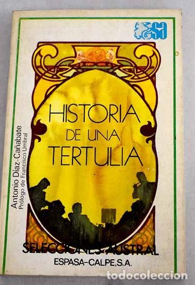 Libros: Historia de una tertulia.- D&iacute;az Ca&ntilde;abate, Antonio - Foto 1