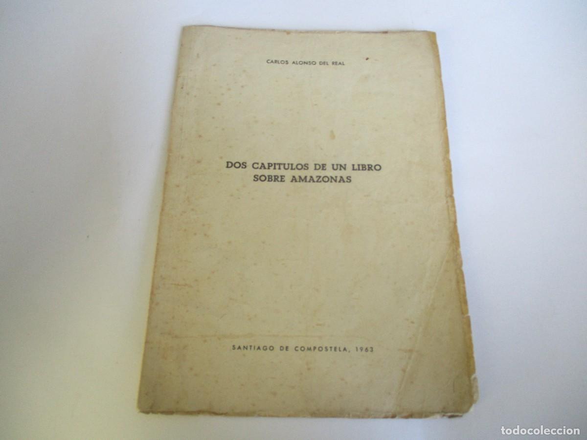 Libros: CARLOS ALONSO DEL REAL Dos cap&iacute;tulos de un libro sobre amazonas W19276 - Foto 1