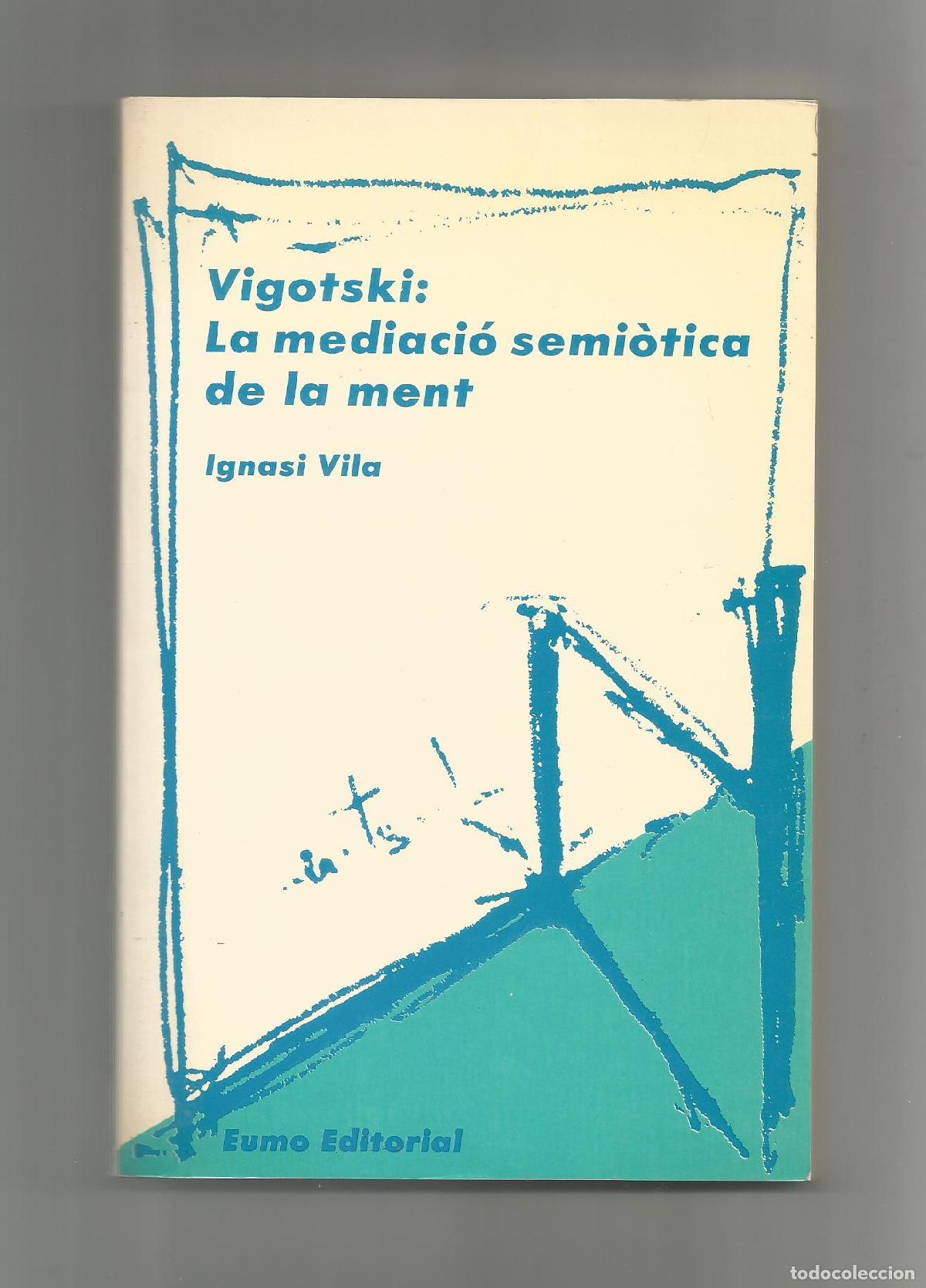 Libros: Vigotski: la mediaci&oacute; semi&ograve;tica de la ment. - VILA, Ignasi: - Foto 1