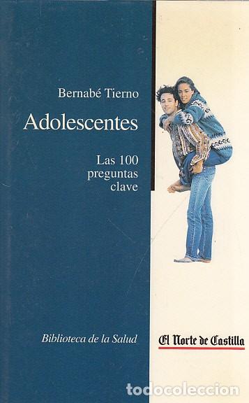 Libros: ADOLESCENTES. LAS 100 PREGUNTAS CLAVE - TIERNO, BERNAB&Eacute; - Foto 1