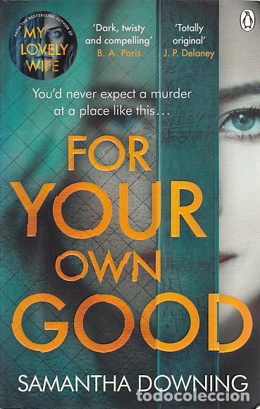 Libros: FOR YOUR OWN GOOD - DOWNING, SAMANTHA - Foto 1