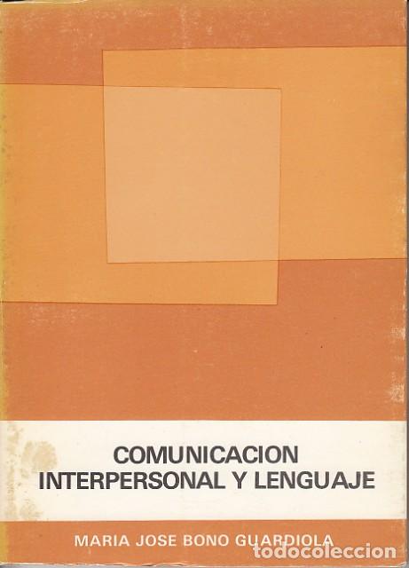 Libros: COMUNICACI&Oacute;N INTERPERSONAL Y LENGUAJE - BONO GUARDIOLA, MAR&Iacute;A JOS&Eacute; - Foto 1