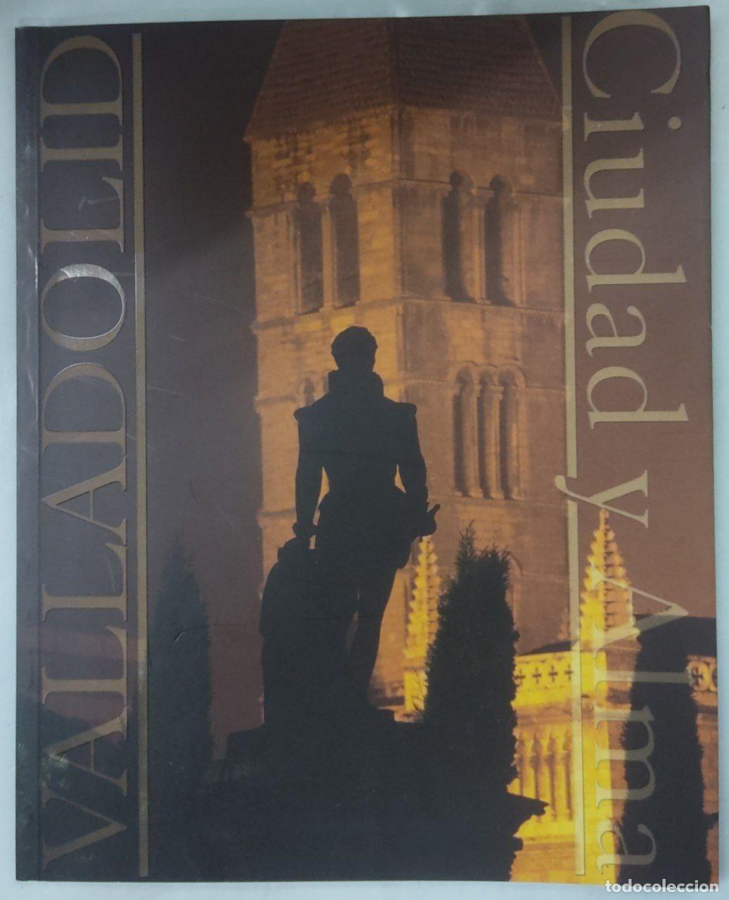 Libros: VALLADOLID. CIUDAD Y ALMA - Foto 1