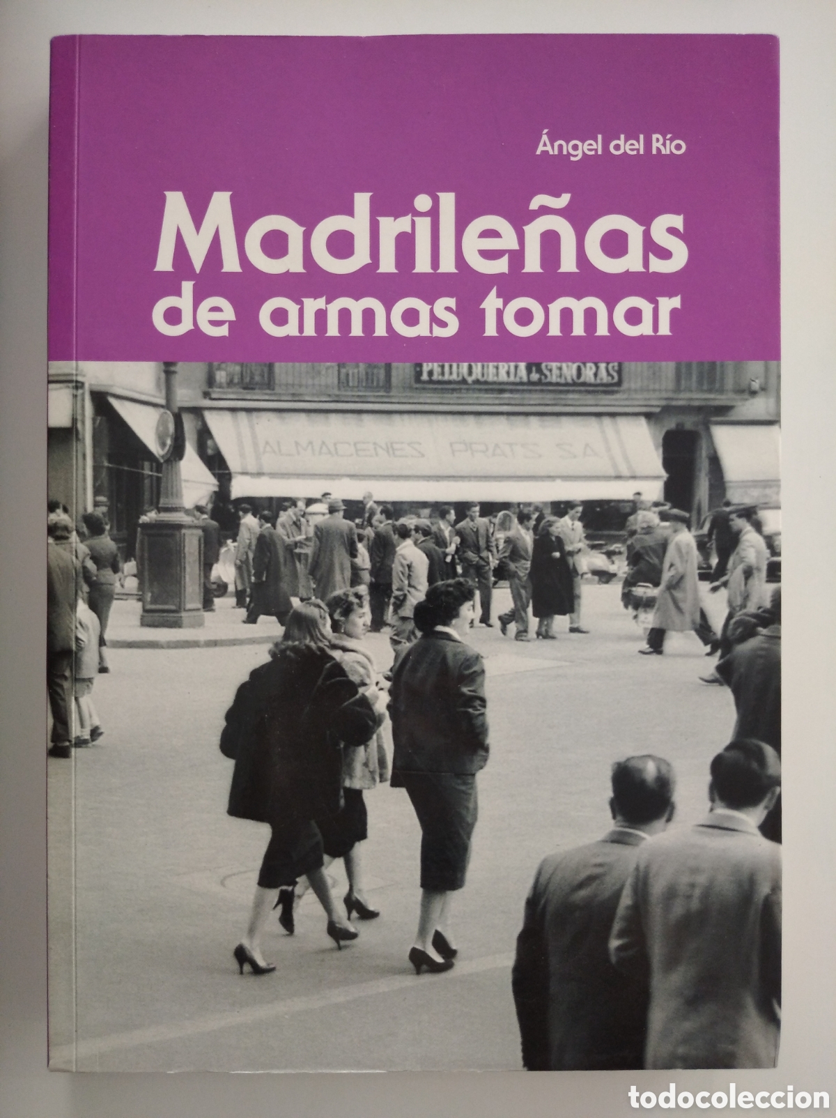 Libros: MADRILE&Ntilde;AS DE ARMAS TOMAR- &Aacute;NGEL DEL R&Iacute;O - Foto 1