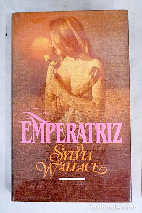 Libros: Emperatriz: Wallace, Sylvia.- Wallace, Sylvia - Foto 1